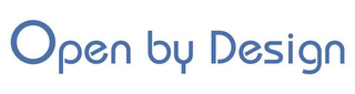 OPEN BY DESIGN