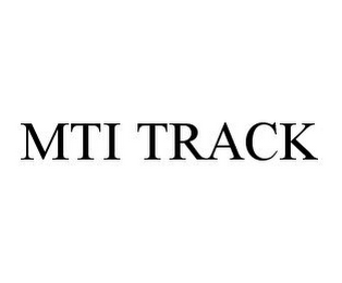 MTI TRACK