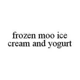 FROZEN MOO ICE CREAM AND YOGURT