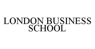 LONDON BUSINESS SCHOOL