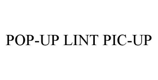 POP-UP LINT PIC-UP