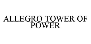 ALLEGRO TOWER OF POWER