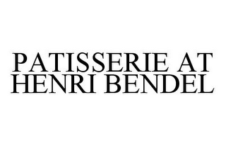 PATISSERIE AT HENRI BENDEL