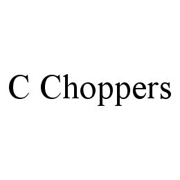 C CHOPPERS