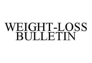 WEIGHT-LOSS BULLETIN