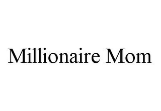 MILLIONAIRE MOM