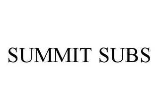 SUMMIT SUBS