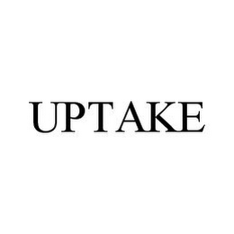 UPTAKE