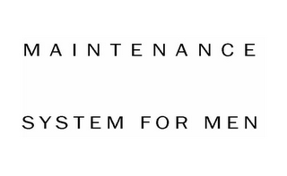 MAINTENANCE SYSTEM FOR MEN