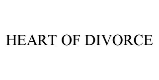 HEART OF DIVORCE