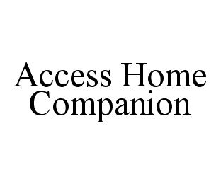 ACCESS HOME COMPANION