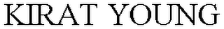 KIRAT YOUNG