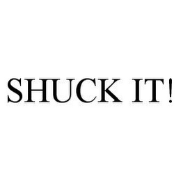 SHUCK IT!