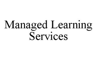 MANAGED LEARNING SERVICES