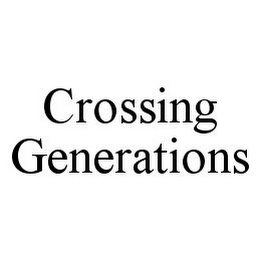 CROSSING GENERATIONS
