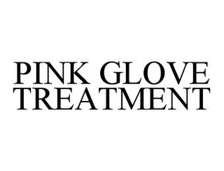 PINK GLOVE TREATMENT