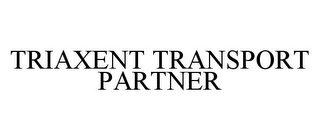 TRIAXENT TRANSPORT PARTNER