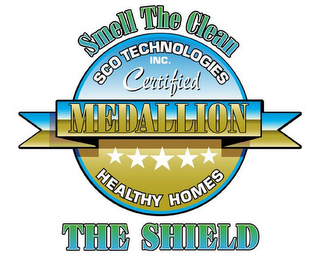 SMELL THE CLEAN SCO TECHNOLOGIES INC. CERTIFIED MEDALLION HEALTHY HOMES THE SHIELD.