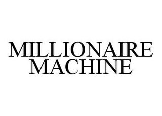 MILLIONAIRE MACHINE