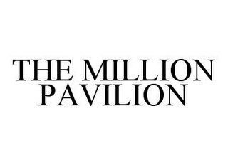 THE MILLION PAVILION