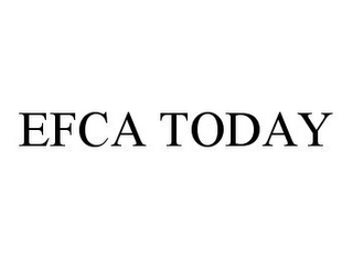 EFCA TODAY