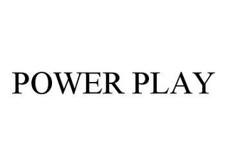 POWER PLAY