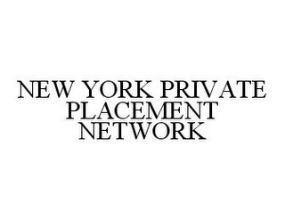 NEW YORK PRIVATE PLACEMENT NETWORK