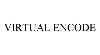 VIRTUAL ENCODE