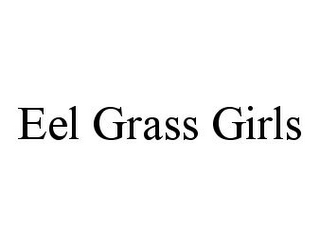 EEL GRASS GIRLS