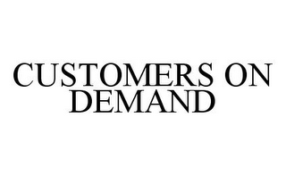 CUSTOMERS ON DEMAND