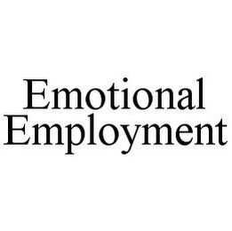 EMOTIONAL EMPLOYMENT