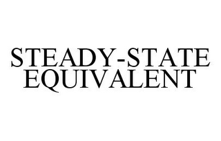 STEADY-STATE EQUIVALENT