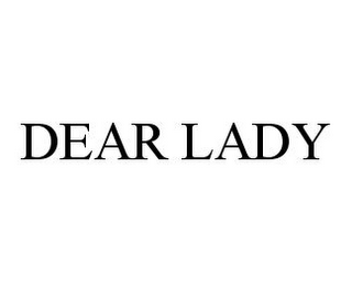 DEAR LADY