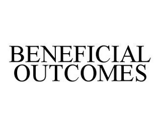 BENEFICIAL OUTCOMES