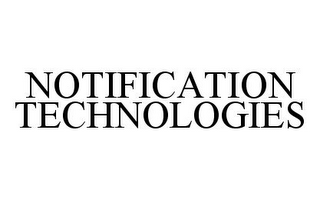 NOTIFICATION TECHNOLOGIES