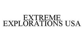 EXTREME EXPLORATIONS USA