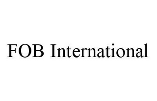 FOB INTERNATIONAL