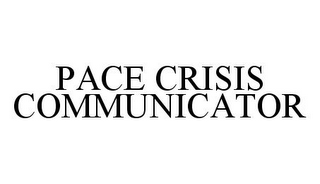 PACE CRISIS COMMUNICATOR