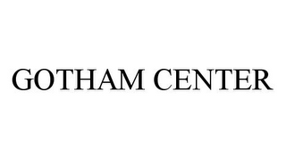 GOTHAM CENTER