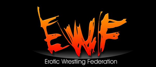 EWF, THE EROTIC WRESTLING FEDERATION