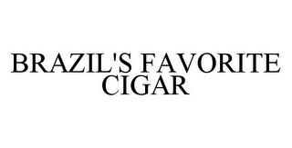 BRAZIL'S FAVORITE CIGAR