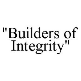 "BUILDERS OF INTEGRITY"