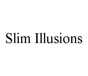 SLIM ILLUSIONS