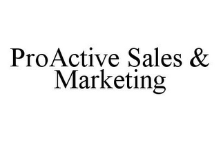 PROACTIVE SALES & MARKETING