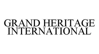 GRAND HERITAGE INTERNATIONAL