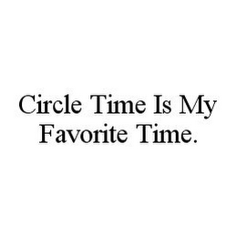 CIRCLE TIME IS MY FAVORITE TIME.