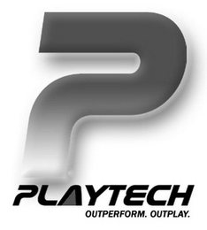 P PLAYTECH OUTPERFORM. OUTPLAY.