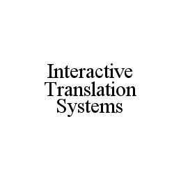 INTERACTIVE TRANSLATION SYSTEMS