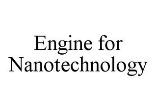 ENGINE FOR NANOTECHNOLOGY