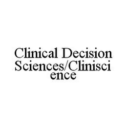 CLINICAL DECISION SCIENCES/CLINISCIENCE